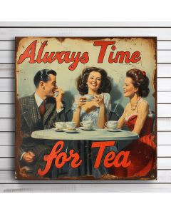 Tea Sign Always time for tea